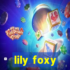 lily foxy